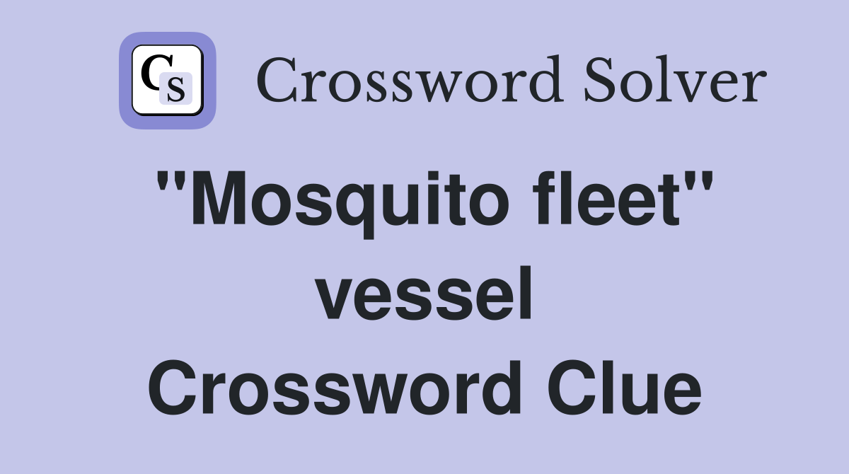 "Mosquito fleet" vessel Crossword Clue