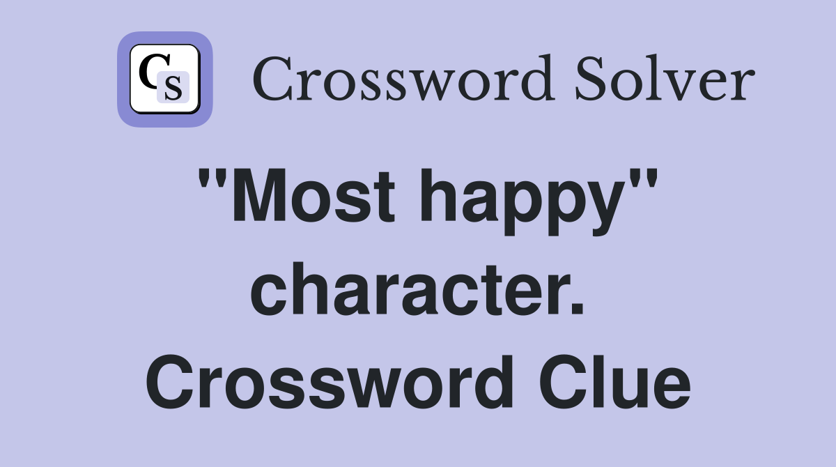 "Most happy" character. Crossword Clue