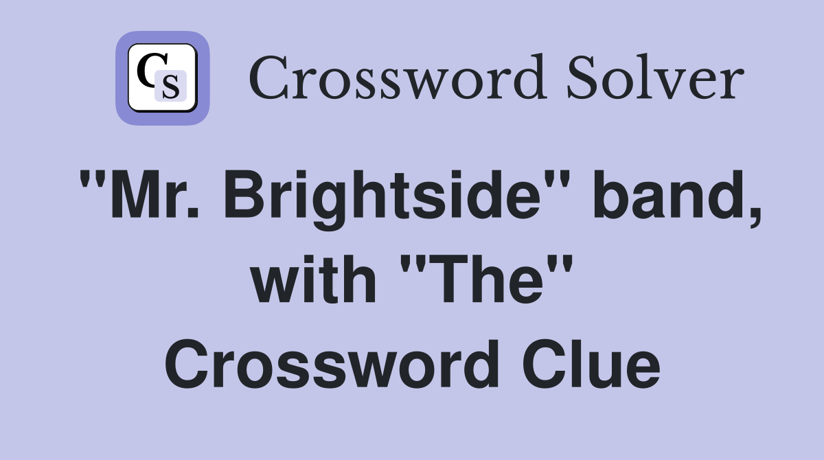 "Mr. Brightside" band, with "The" Crossword Clue