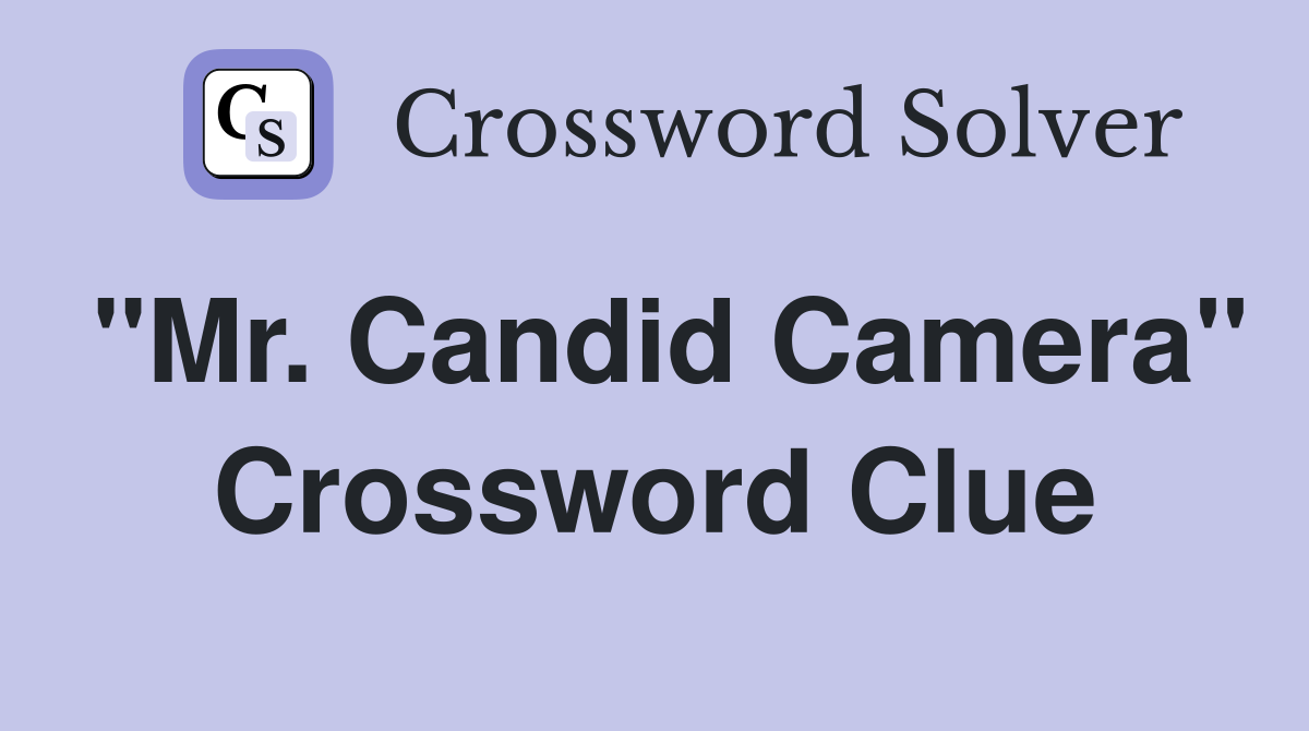 "Mr. Candid Camera" Crossword Clue