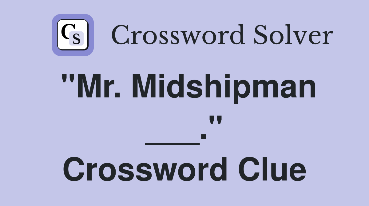 "Mr. Midshipman ___." Crossword Clue