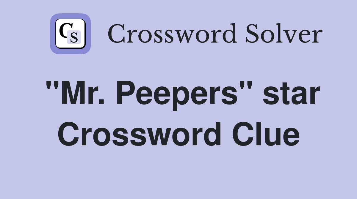 "Mr. Peepers" star Crossword Clue