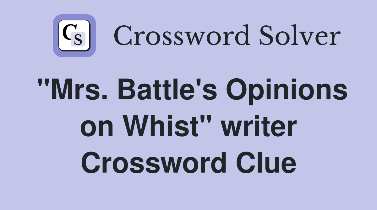 "Mrs. Battle's Opinions on Whist" writer Crossword Clue