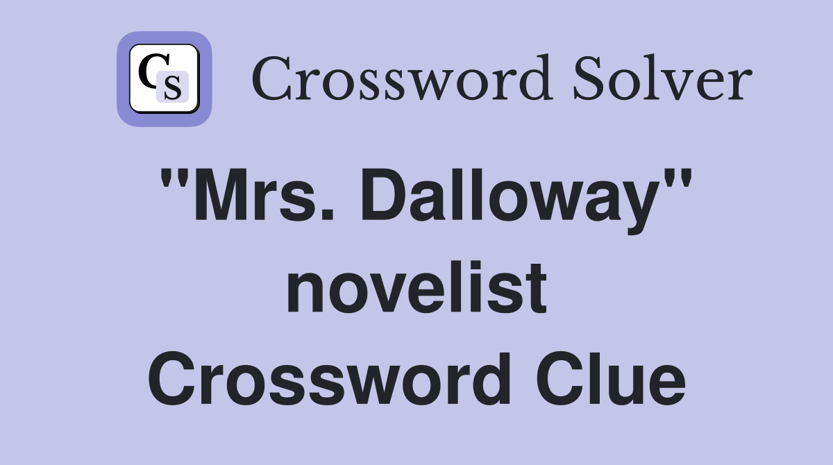 "Mrs. Dalloway" novelist Crossword Clue