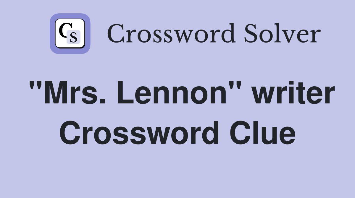 "Mrs. Lennon" writer Crossword Clue
