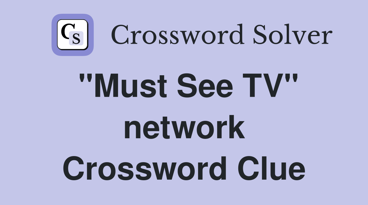 "Must See TV" network Crossword Clue
