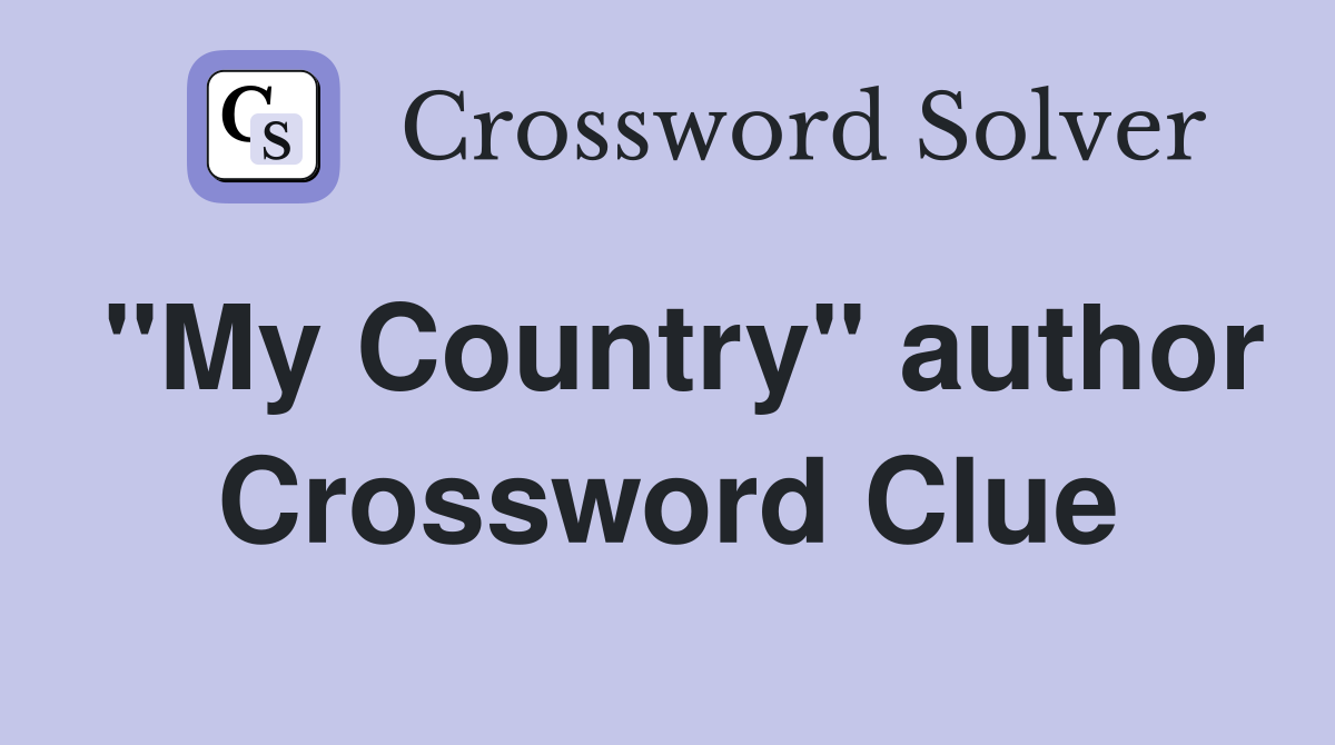 "My Country" author Crossword Clue
