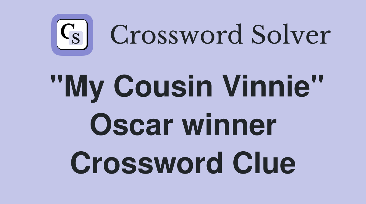 "My Cousin Vinnie" Oscar winner Crossword Clue