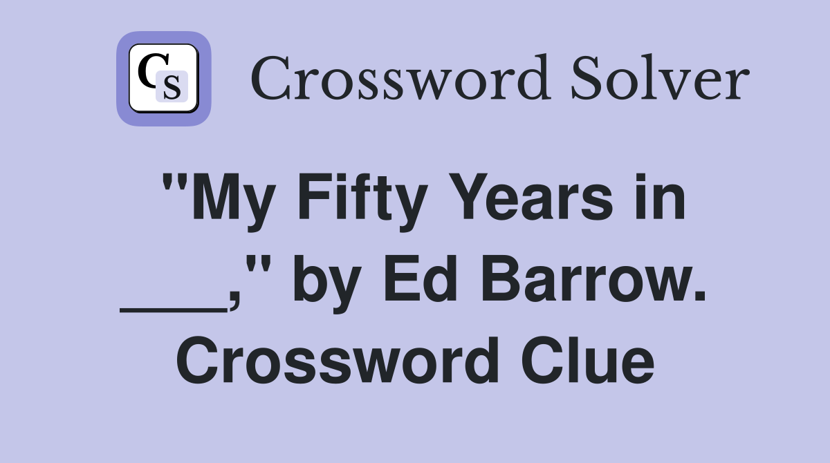 "My Fifty Years in ___," by Ed Barrow. Crossword Clue