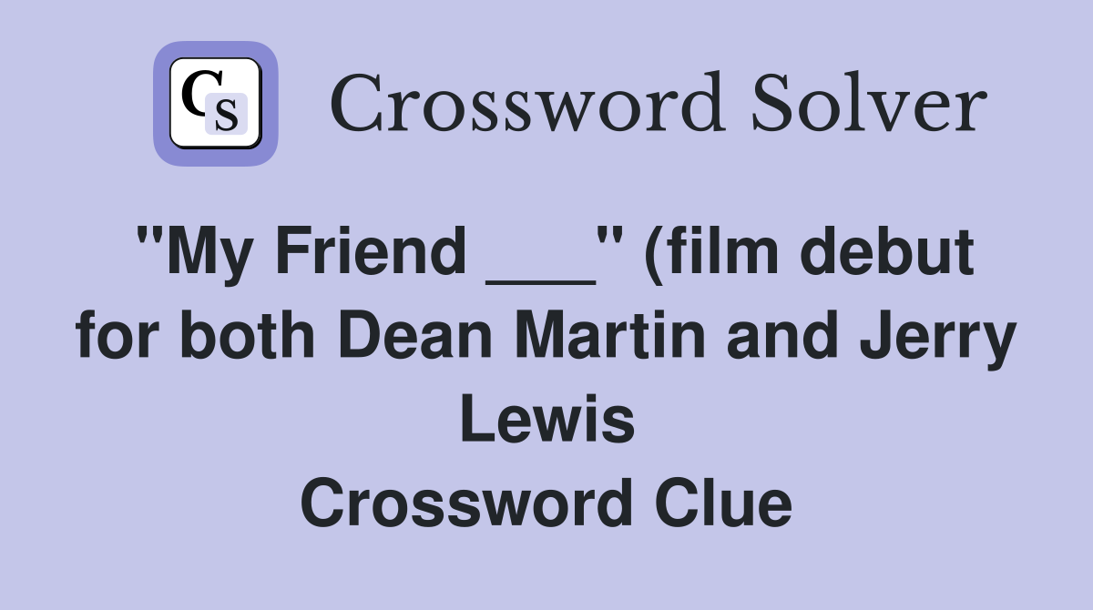 quot My Friend quot (film debut for both Dean Martin and Jerry Lewis quot My Friend quot (film debut for both Dean Martin and Jerry Lewis