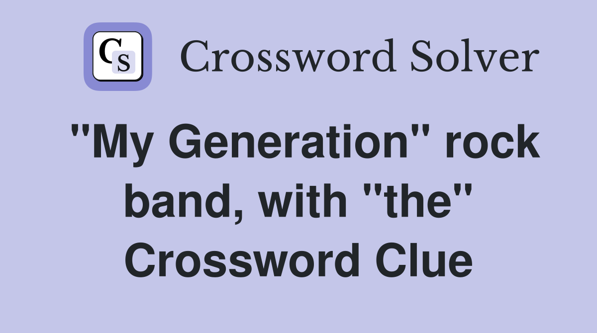"My Generation" rock band, with "the" Crossword Clue