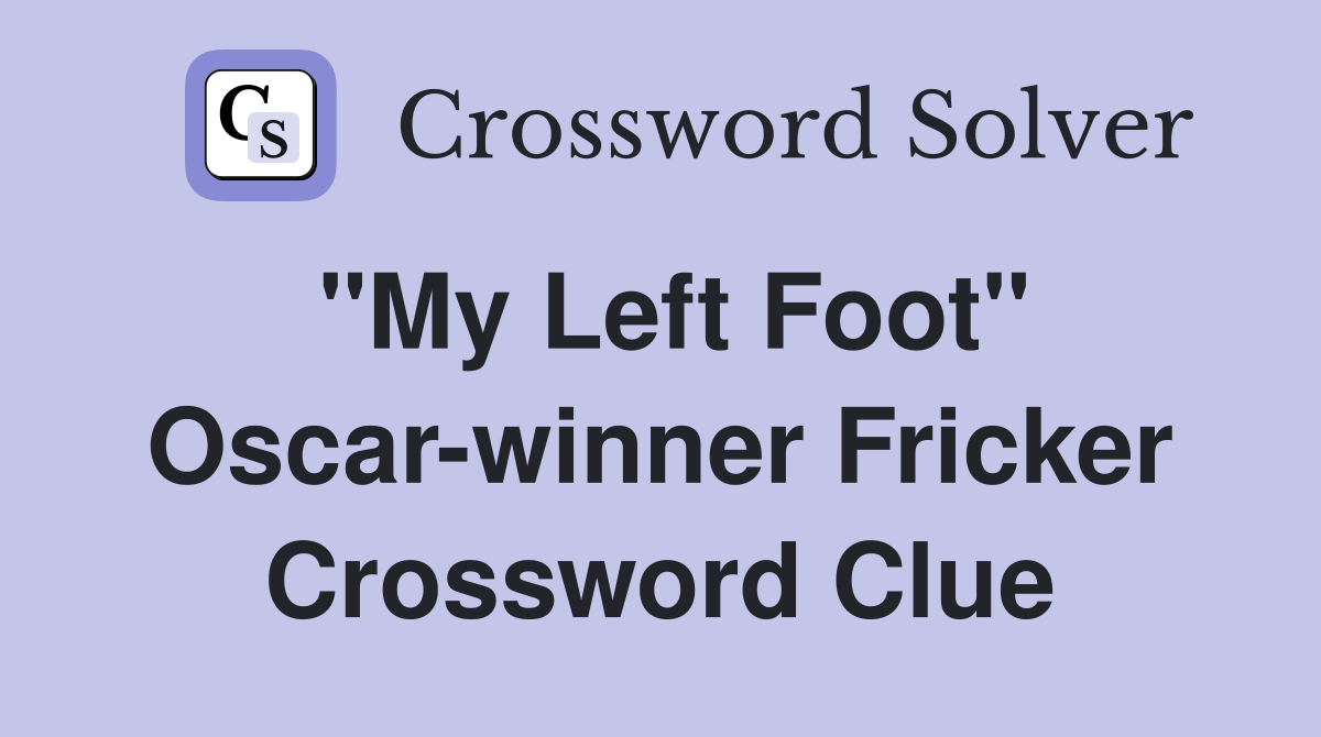 "My Left Foot" Oscar-winner Fricker Crossword Clue