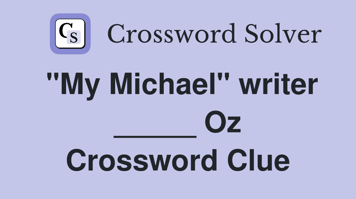 "My Michael" writer _____ Oz Crossword Clue