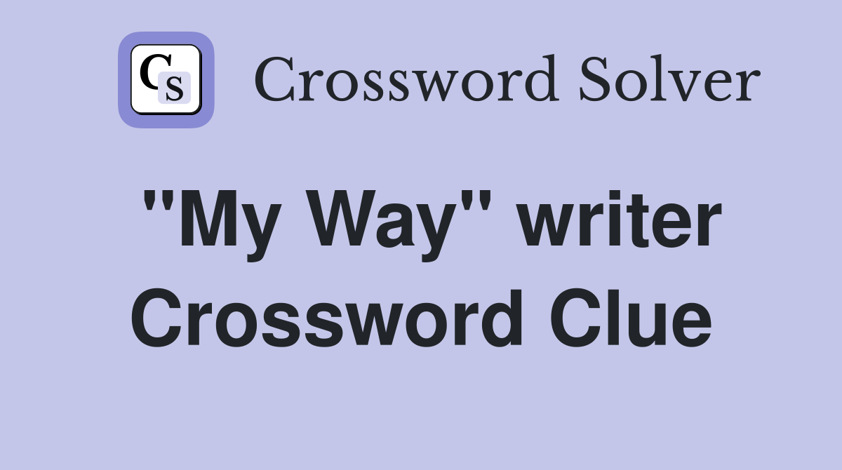 "My Way" writer Crossword Clue