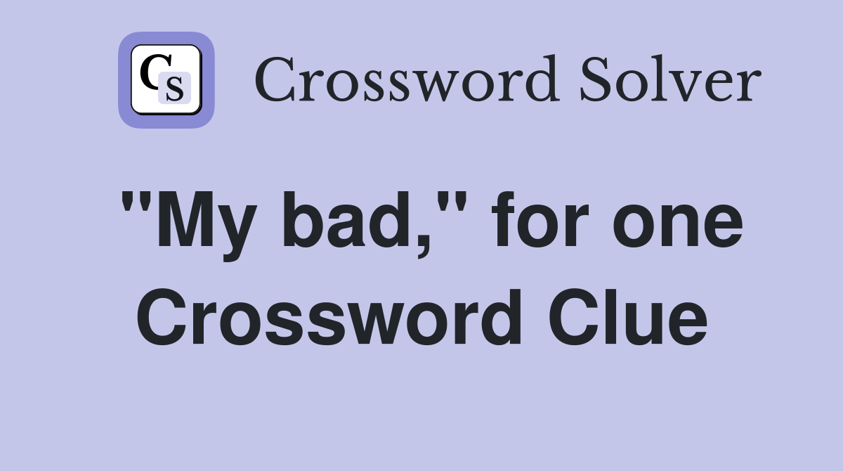 "My bad," for one Crossword Clue