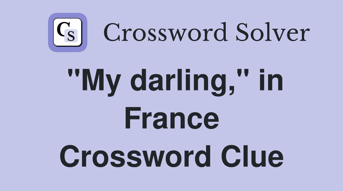 "My darling," in France Crossword Clue
