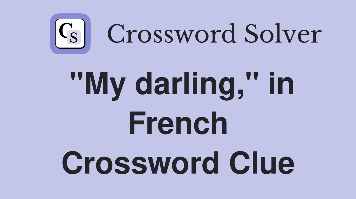 "My darling," in French Crossword Clue