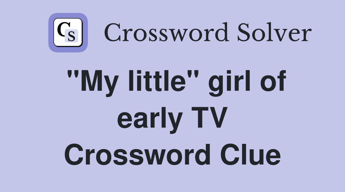"My little" girl of early TV Crossword Clue