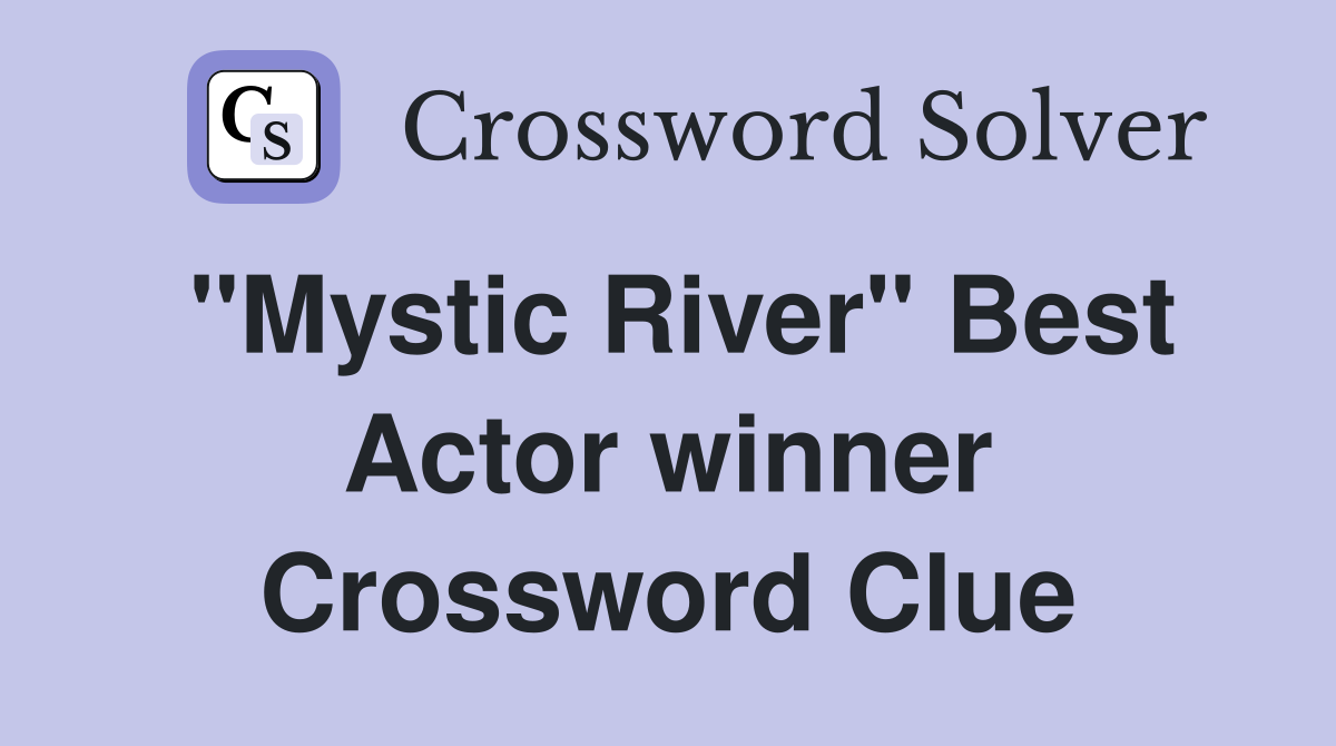 "Mystic River" Best Actor winner Crossword Clue