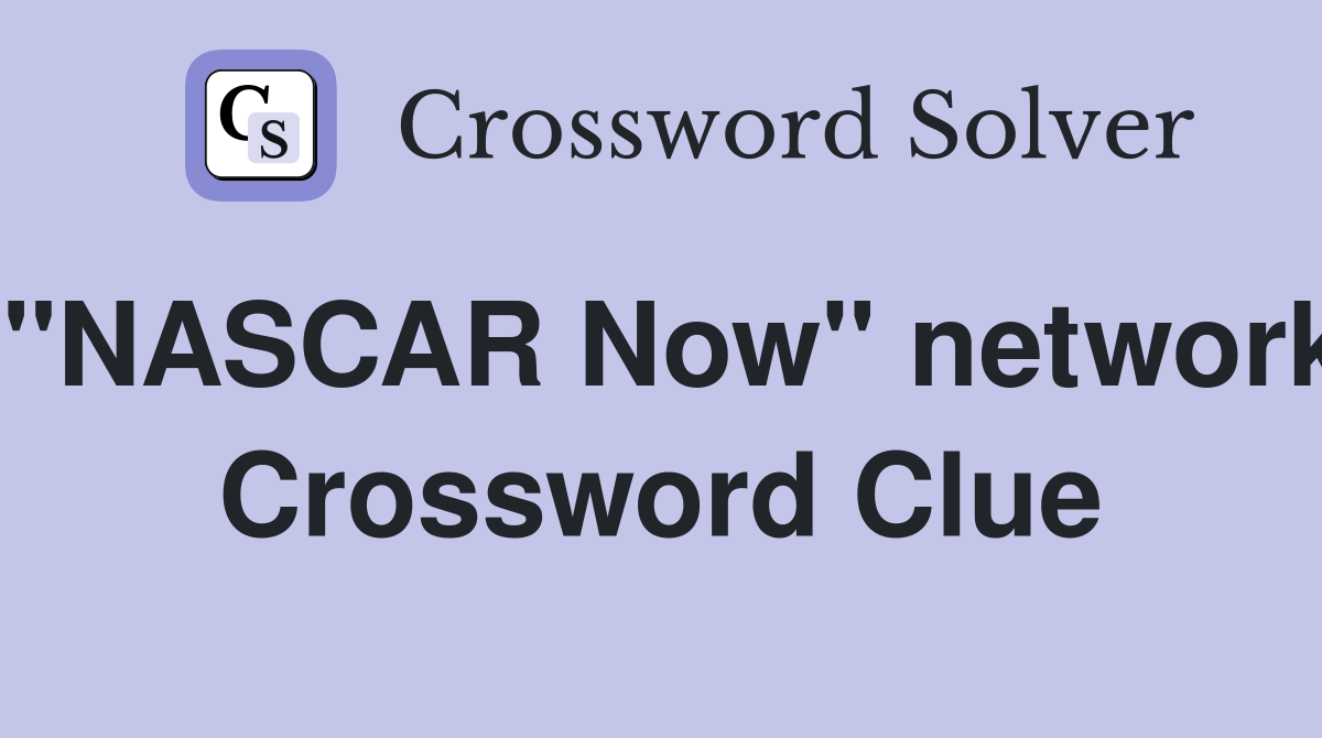 "NASCAR Now" network Crossword Clue