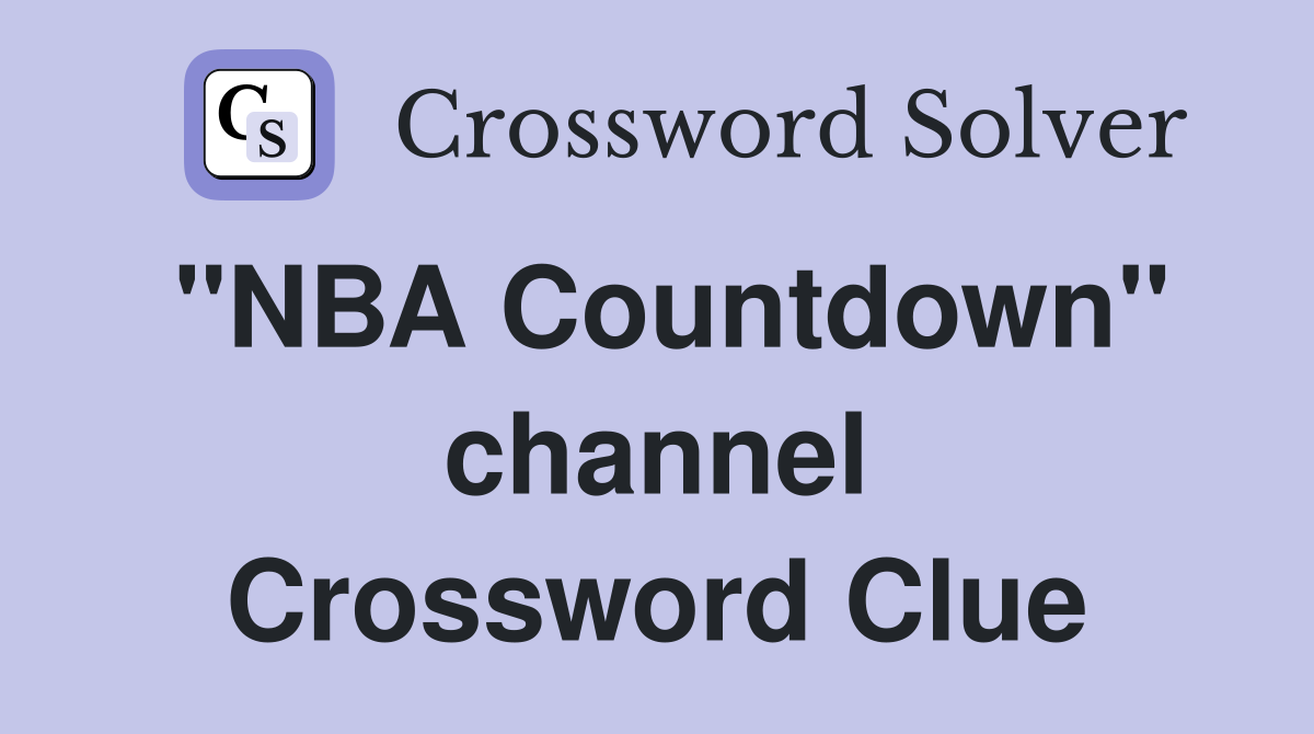 "NBA Countdown" channel Crossword Clue