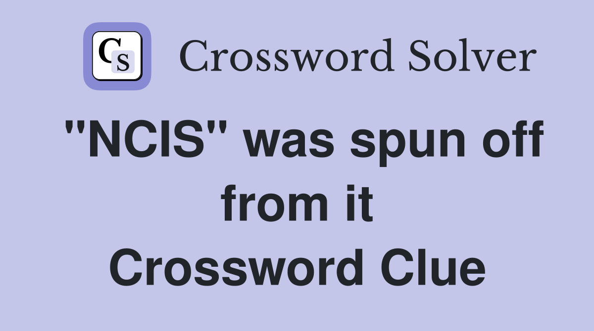 "NCIS" was spun off from it Crossword Clue