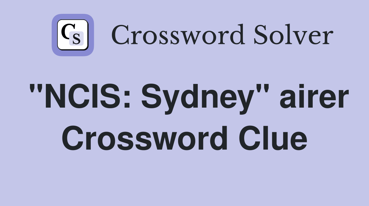 "NCIS: Sydney" airer Crossword Clue