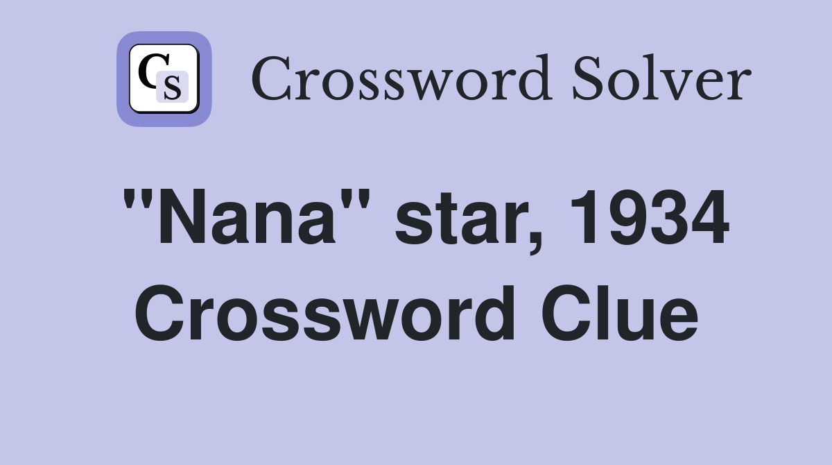 "Nana" star, 1934 Crossword Clue