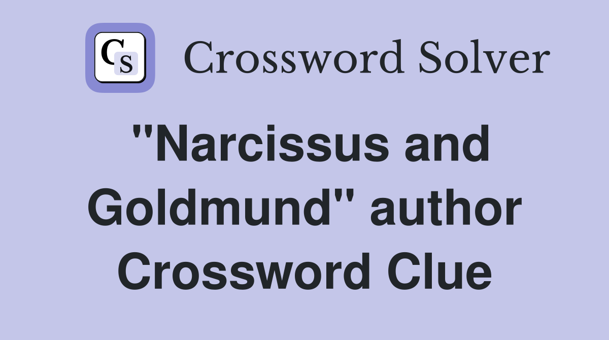 "Narcissus and Goldmund" author Crossword Clue
