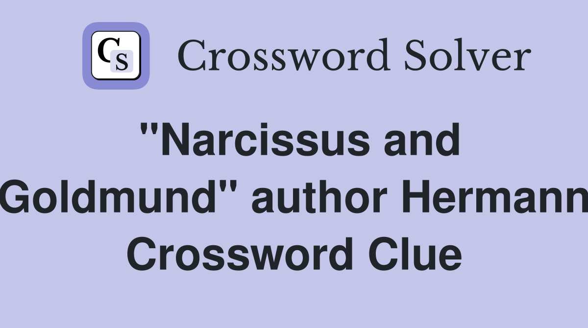 "Narcissus and Goldmund" author Hermann Crossword Clue