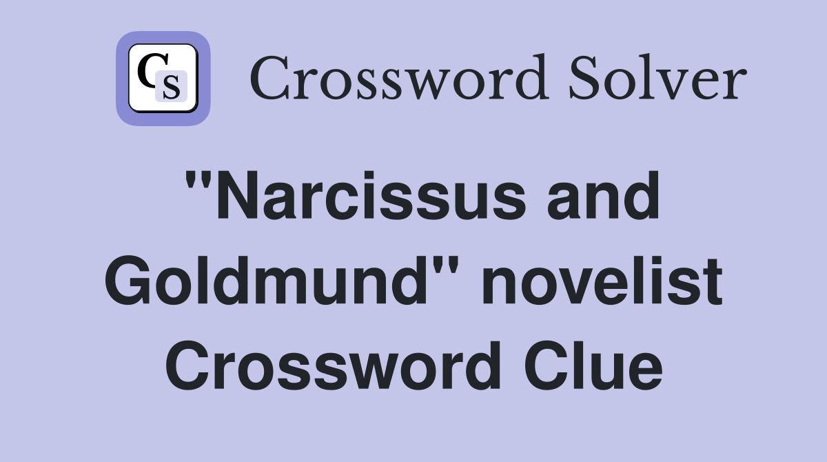 "Narcissus and Goldmund" novelist Crossword Clue