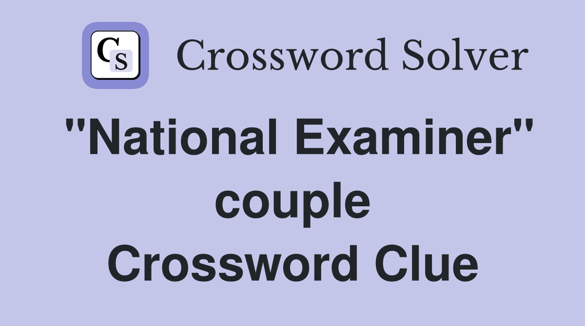 "National Examiner" couple Crossword Clue