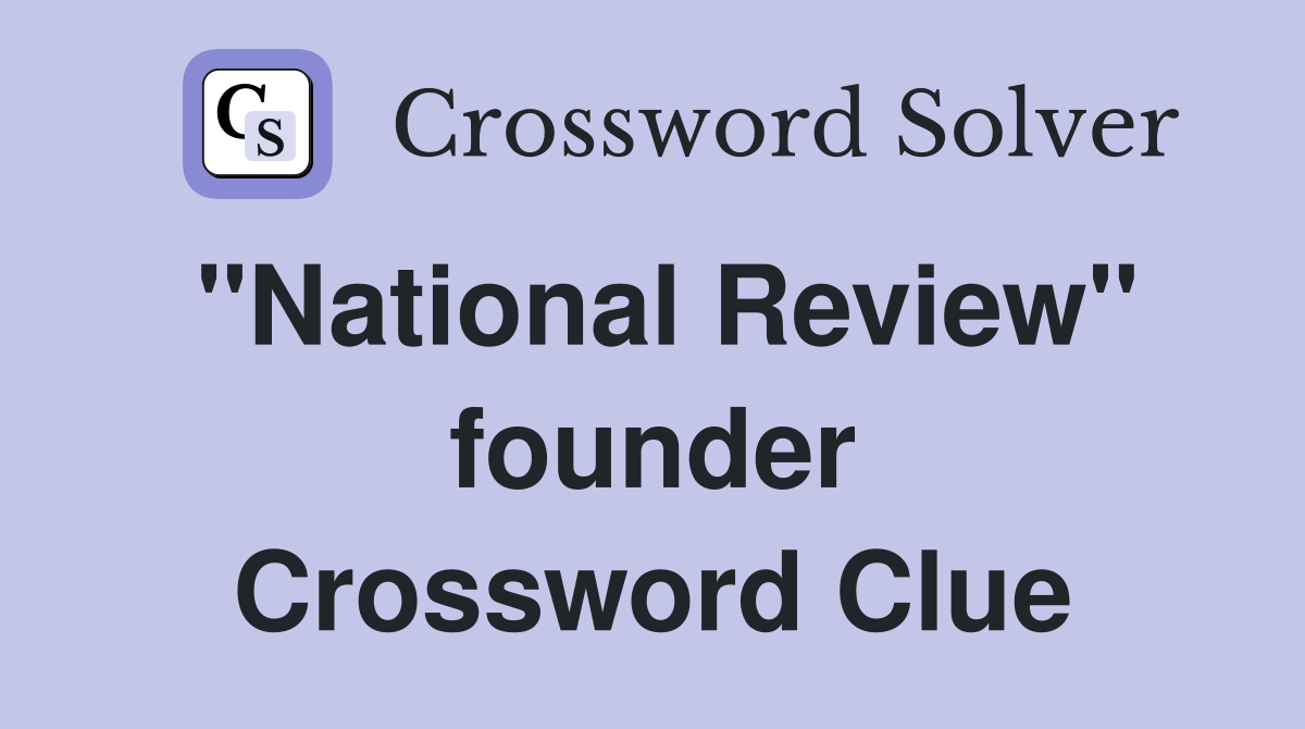 "National Review" founder Crossword Clue