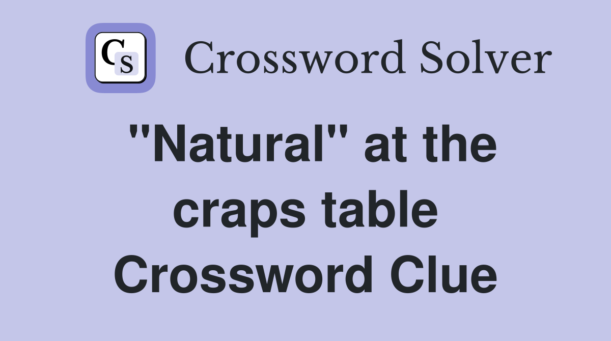 "Natural" at the craps table Crossword Clue