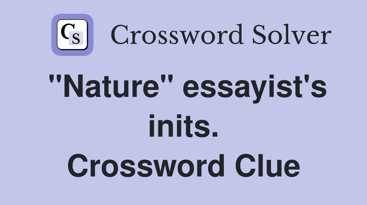 "Nature" essayist's inits. Crossword Clue