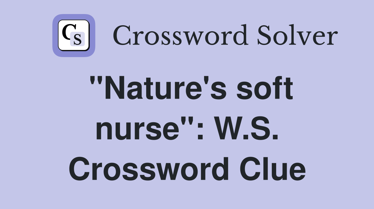 "Nature's soft nurse": W.S. Crossword Clue
