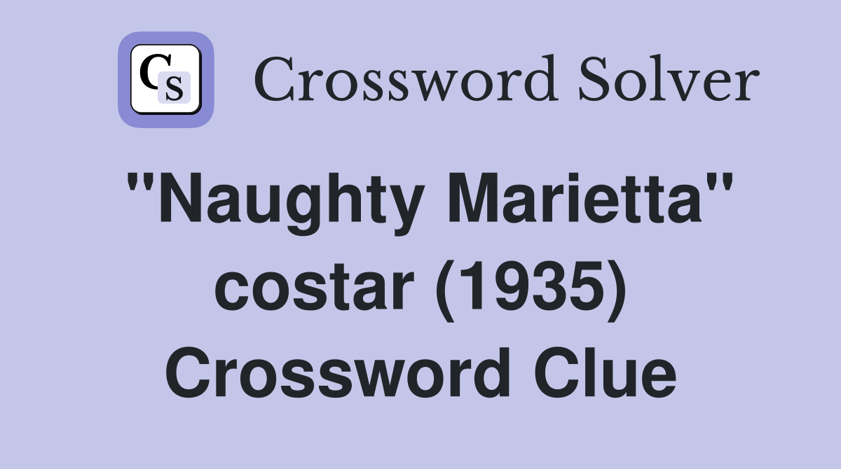 "Naughty Marietta" costar (1935) Crossword Clue