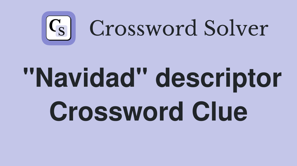"Navidad" descriptor Crossword Clue
