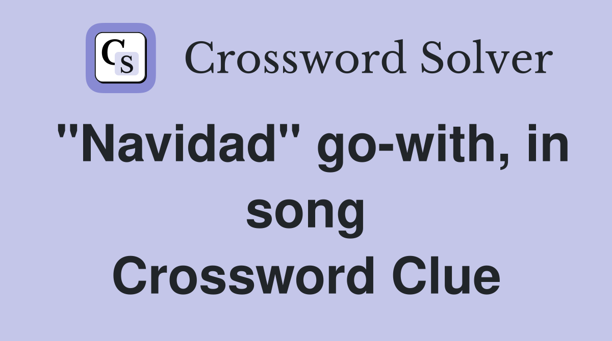 "Navidad" go-with, in song Crossword Clue