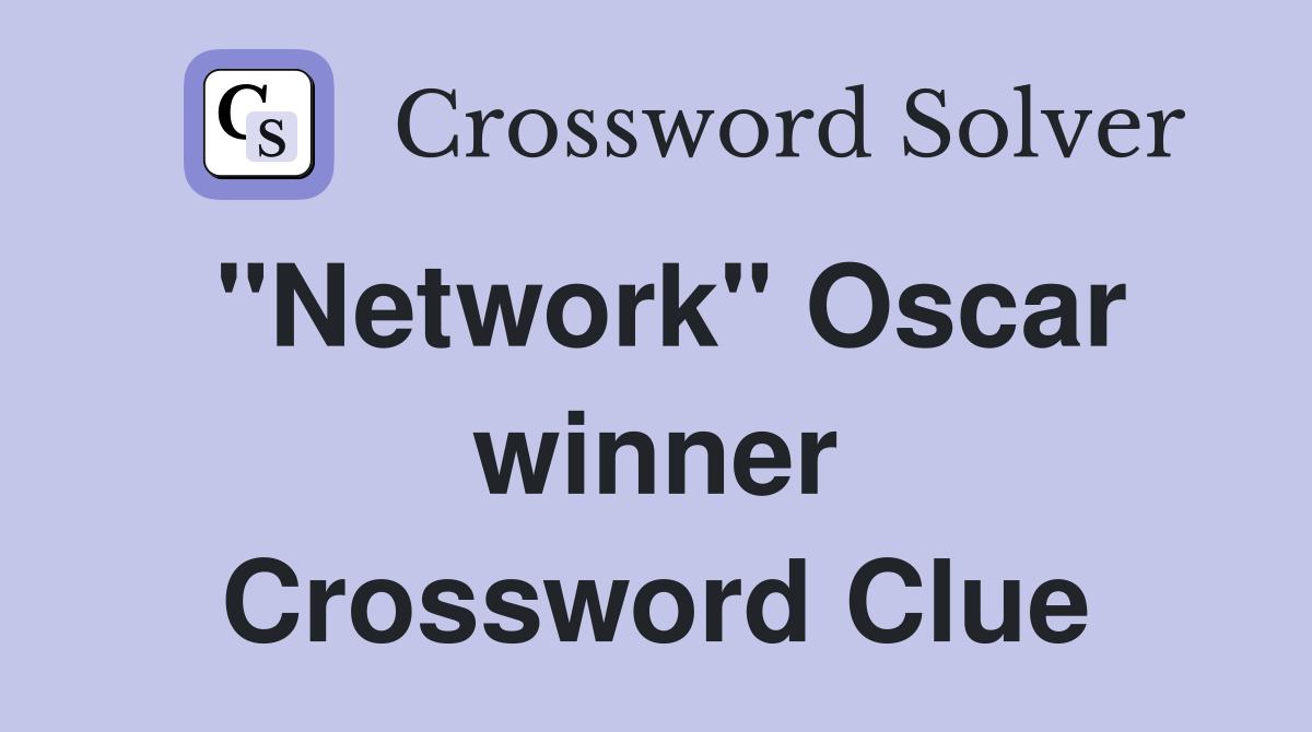 "Network" Oscar winner Crossword Clue