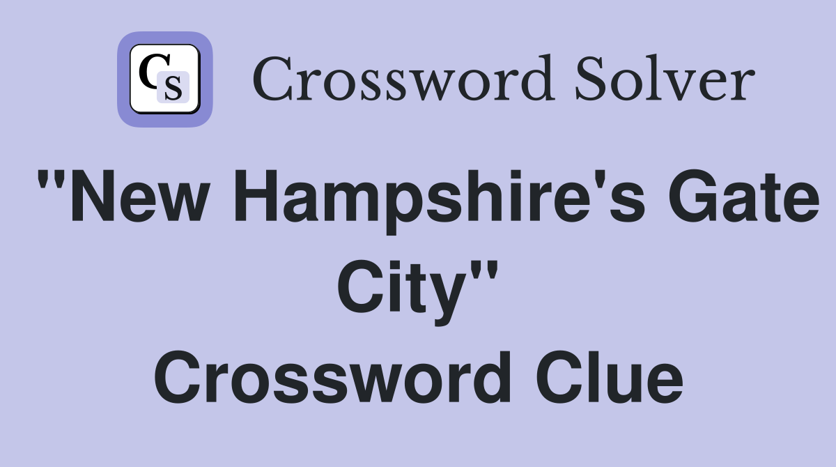 "New Hampshire's Gate City" Crossword Clue