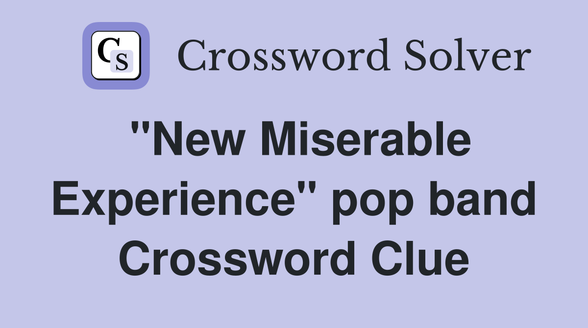 quot New Miserable Experience quot pop band Crossword Clue Answers