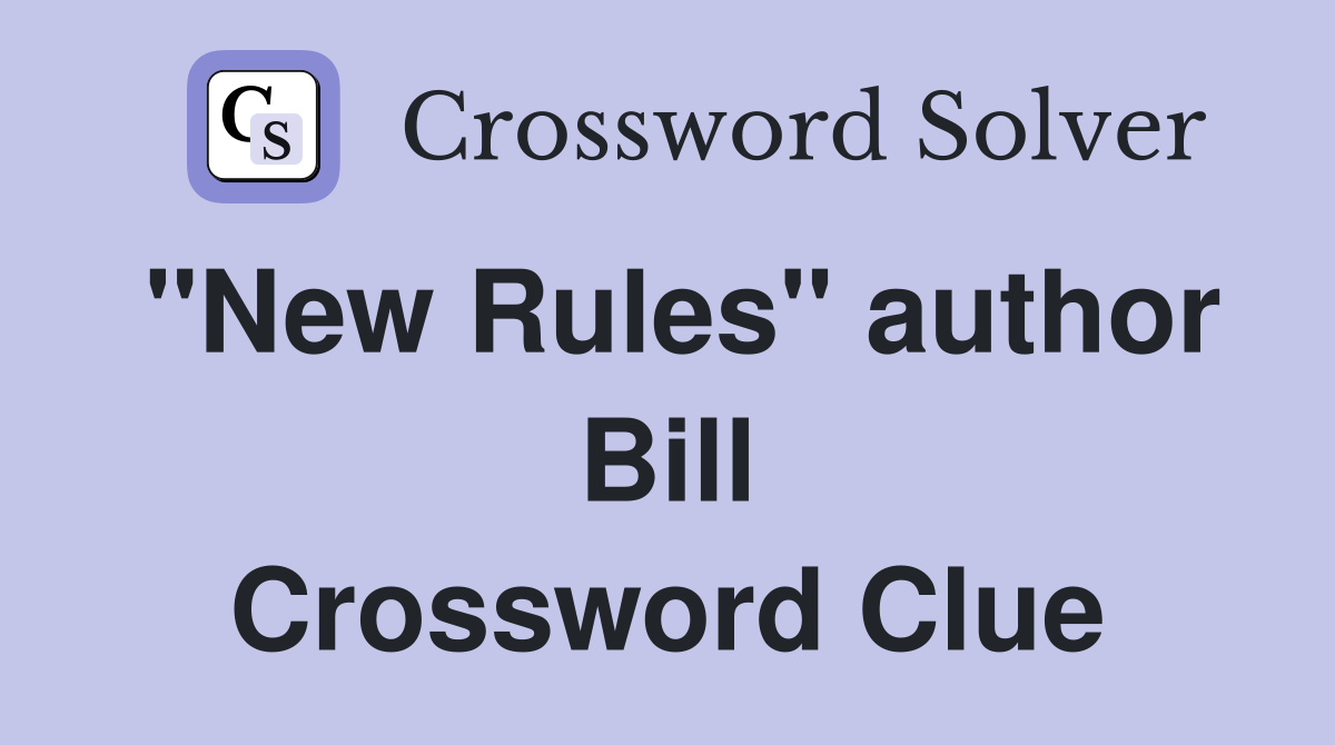 "New Rules" author Bill Crossword Clue