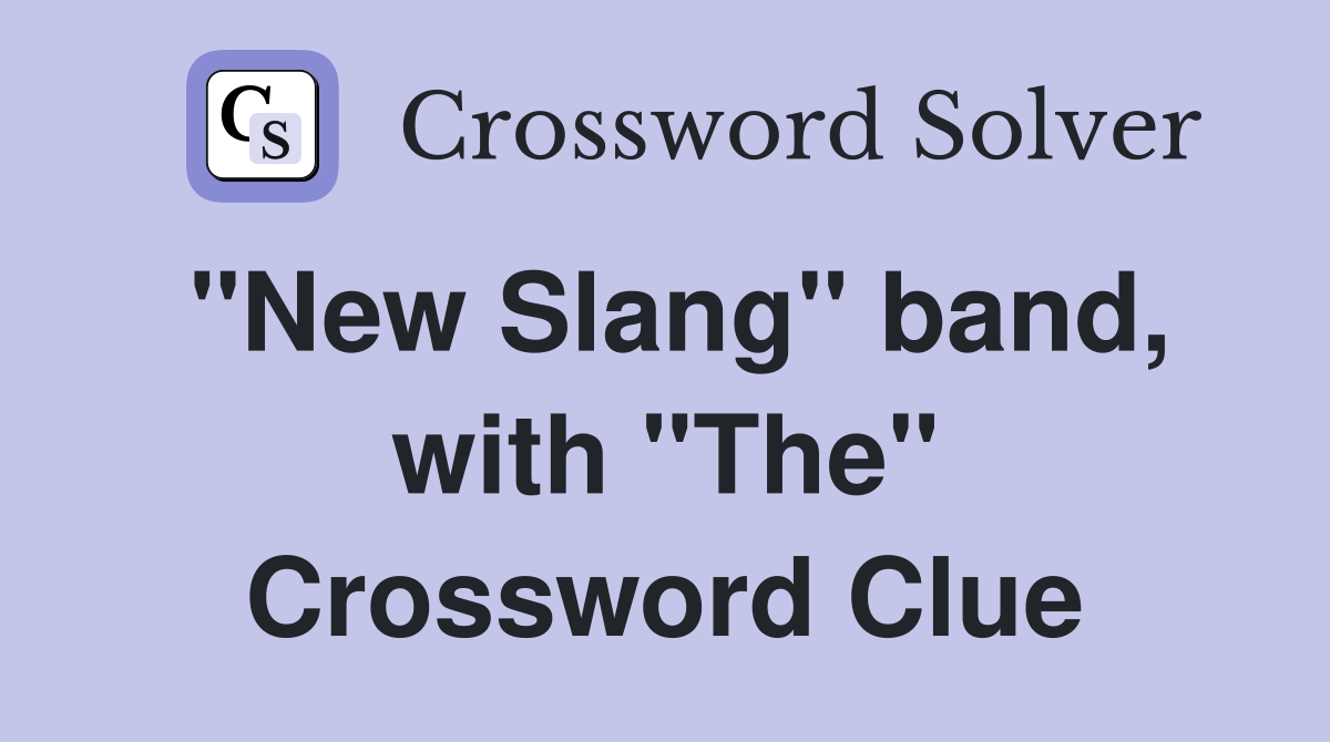 "New Slang" band, with "The" Crossword Clue