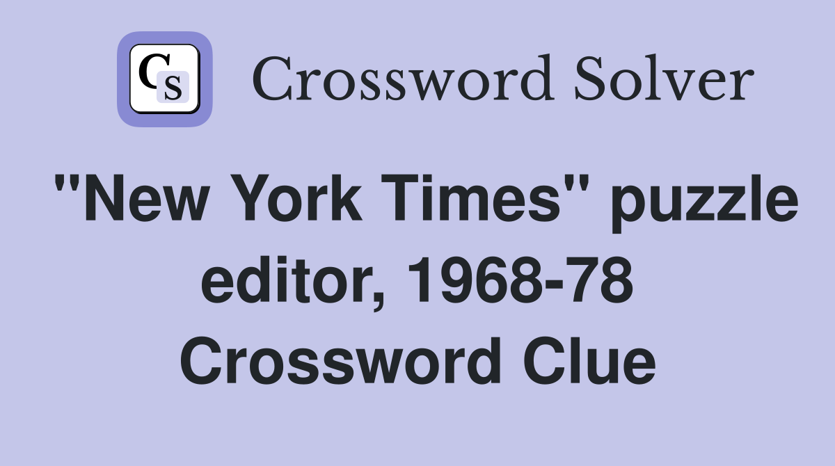 "New York Times" puzzle editor, 1968-78 Crossword Clue