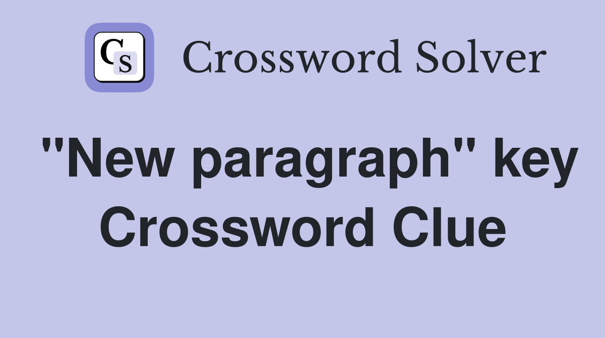 "New paragraph" key Crossword Clue