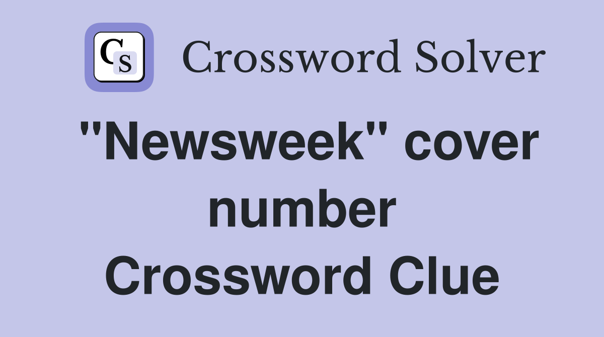 "Newsweek" cover number Crossword Clue
