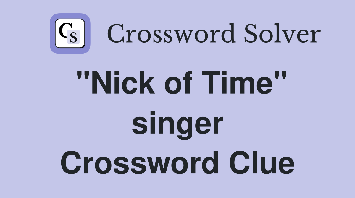"Nick of Time" singer Crossword Clue