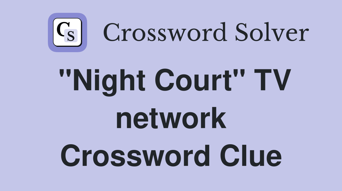 "Night Court" TV network Crossword Clue