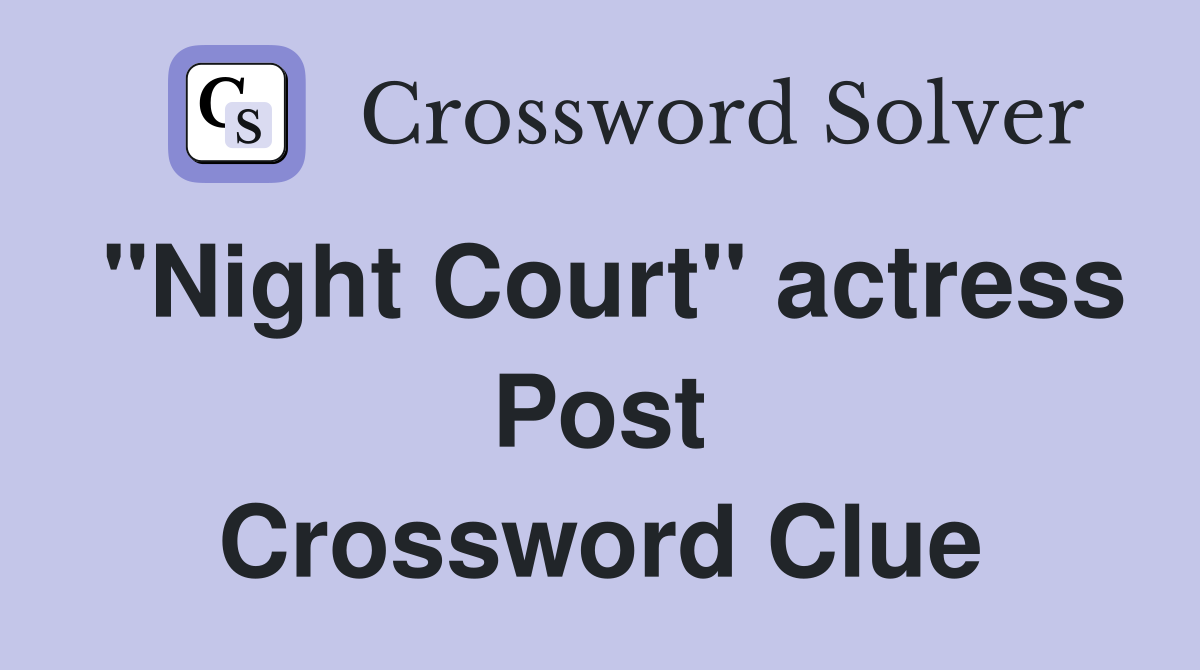 "Night Court" actress Post Crossword Clue